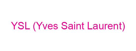 YSL (Yves Saint Laurent)